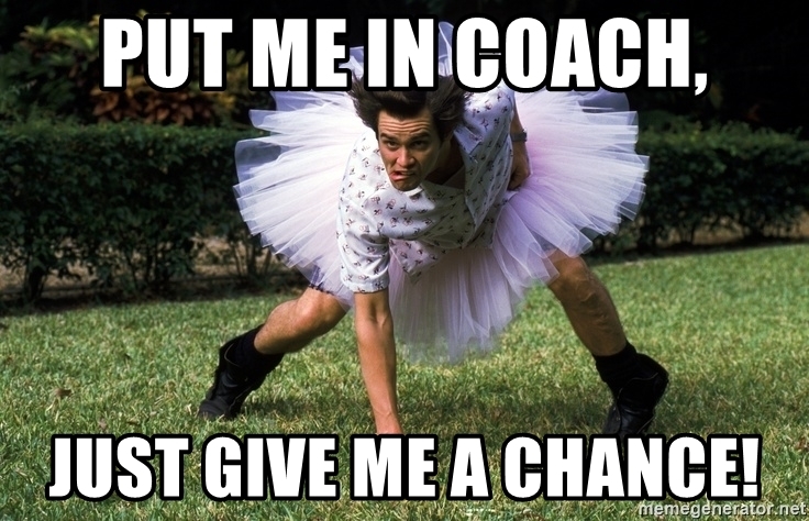 put-me-in-coach-just-give-me-a-chance